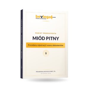 PAKIET PRODUCENTA – MIÓD PITNY — bevlegal, prawo alkoholowe