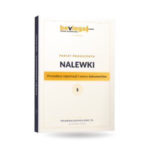 PAKIET PRODUCENTA – NALEWKI — bevlegal, prawo alkoholowe