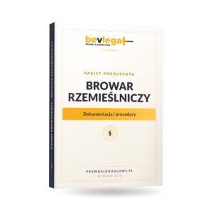PAKIET PRODUCENTA – BROWAR RZEMIEŚLNICZY — bevlegal, prawo alkoholowe