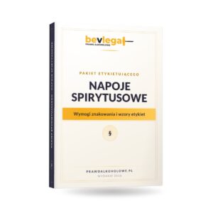 PAKIET ETYKIETUJĄCEGO (napoje spirytusowe) — bevlegal, prawo alkoholowe