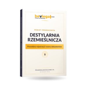 PAKIET PRODUCENTA – DESTYLARNIA RZEMIEŚLNICZA — bevlegal, prawo alkoholowe