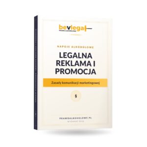 LEGALNA REKLAMA I PROMOCJA NAPOJÓW ALKOHOLOWYCH — bevlegal, prawo alkoholowe