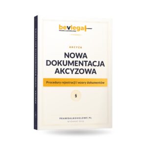 Nowa dokumentacja akcyzowa — bevlegal, prawo alkoholowe
